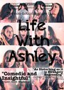 Смотреть «Life with Ashley» онлайн фильм в хорошем качестве
