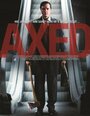 Смотреть «Axed» онлайн фильм в хорошем качестве