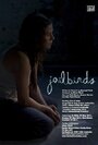 Смотреть «Jailbirds» онлайн фильм в хорошем качестве