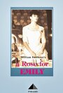 Смотреть «Роза для Эмили» онлайн фильм в хорошем качестве