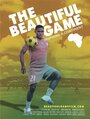 Смотреть «The Beautiful Game» онлайн фильм в хорошем качестве
