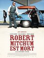 Роберт Митчем мертв (2010) кадры фильма смотреть онлайн в хорошем качестве