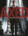 Axed (2012) трейлер фильма в хорошем качестве 1080p