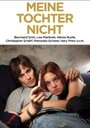 Смотреть «Meine Tochter nicht» онлайн фильм в хорошем качестве