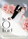 The O Word (2007)