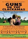 Смотреть «Guns on the Clackamas: A Documentary» онлайн фильм в хорошем качестве