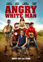 Смотреть «Angry White Man» онлайн фильм в хорошем качестве