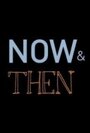 Now & Then (2010)