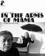 In the Arms of Mama (2008)