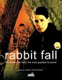 Смотреть «Rabbit Fall» онлайн фильм в хорошем качестве
