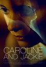 Кэролайн и Джеки (2012) трейлер фильма в хорошем качестве 1080p