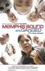 Смотреть «Memphis Bound... and Gagged» онлайн фильм в хорошем качестве