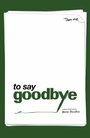 To Say Goodbye (2011)