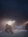 Смотреть «Thule» онлайн фильм в хорошем качестве