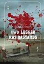 Two-Legged Rat Bastards (2011) кадры фильма смотреть онлайн в хорошем качестве