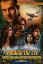 Смотреть «Through the Eye» онлайн фильм в хорошем качестве