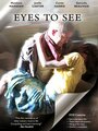Смотреть «Eyes to See» онлайн фильм в хорошем качестве