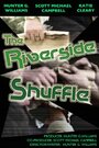 Смотреть «The Riverside Shuffle» онлайн фильм в хорошем качестве