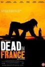 Dead in France (2012) кадры фильма смотреть онлайн в хорошем качестве