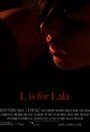Смотреть «L is for Lala» онлайн фильм в хорошем качестве
