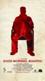 Доброе утро, Красота (2011) кадры фильма смотреть онлайн в хорошем качестве