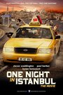 Одна ночь в Стамбуле (2014) кадры фильма смотреть онлайн в хорошем качестве