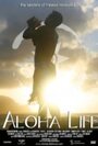 Смотреть «Aloha Life» онлайн фильм в хорошем качестве