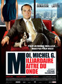 Я, Мишель Г., миллиардер, властелин мира (2011) скачать бесплатно в хорошем качестве без регистрации и смс 1080p