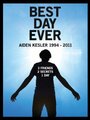 Best Day Ever: Aiden Kesler 1994-2011 (2011) трейлер фильма в хорошем качестве 1080p