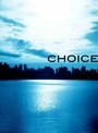 Смотреть «Choice» онлайн фильм в хорошем качестве