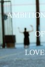 Смотреть «Ambition of Love» онлайн фильм в хорошем качестве