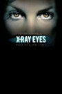 X-Ray Eyes (2010) трейлер фильма в хорошем качестве 1080p