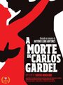 Смотреть «Смерть Карлоса Гарделя» онлайн фильм в хорошем качестве