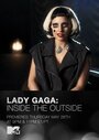 Lady Gaga: Inside the Outside (2011) скачать бесплатно в хорошем качестве без регистрации и смс 1080p