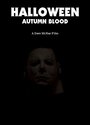 Смотреть «Halloween Autumn Blood» онлайн фильм в хорошем качестве