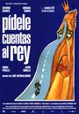Смотреть «Pídele cuentas al rey» онлайн фильм в хорошем качестве