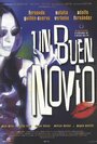 Смотреть «Un buen novio» онлайн фильм в хорошем качестве