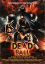 Смертельный мяч (2011) кадры фильма смотреть онлайн в хорошем качестве