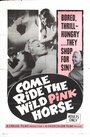 Смотреть «Come Ride the Wild Pink Horse» онлайн фильм в хорошем качестве