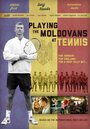 Смотреть «Теннис с молдаванами» онлайн фильм в хорошем качестве
