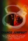 Orange Jumpsuit (2011)