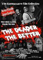 The Deader the Better (2005) трейлер фильма в хорошем качестве 1080p