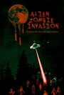 Смотреть «Alien Zombie Invasion» онлайн фильм в хорошем качестве