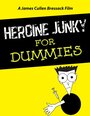 Смотреть «Heroine Junky for Dummies» онлайн фильм в хорошем качестве