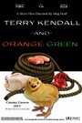 Terry Kendall and Orange Green (2011)