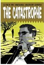 The Catastrophe (2011) трейлер фильма в хорошем качестве 1080p