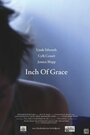 Inch of Grace (2011) кадры фильма смотреть онлайн в хорошем качестве