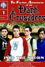 Dark Crusaders: Into the Storm (2005)