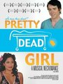 Смотреть «Pretty Dead Girl» онлайн фильм в хорошем качестве