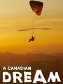 Смотреть «Canadian Dream» онлайн фильм в хорошем качестве